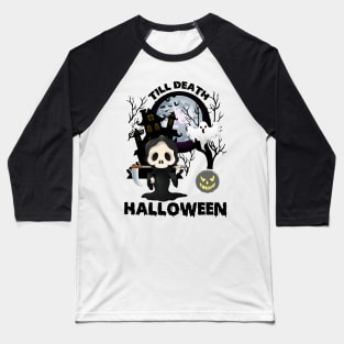 Till Death Halloween tee design birthday gift graphic Baseball T-Shirt